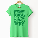 Everyone Deserves The Chance To Fly Adult Unisex Tee