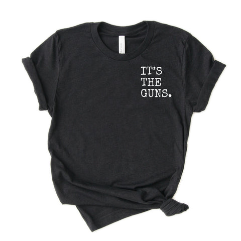 It's The Guns Adult Unisex Tee