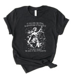 If You Are Neutral In Situations of Injustice Adult Unisex Tee
