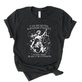 If You Are Neutral In Situations of Injustice Adult Unisex Tee