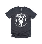 Mediocre Vibes Are Also Welcome Adult Unisex Tee