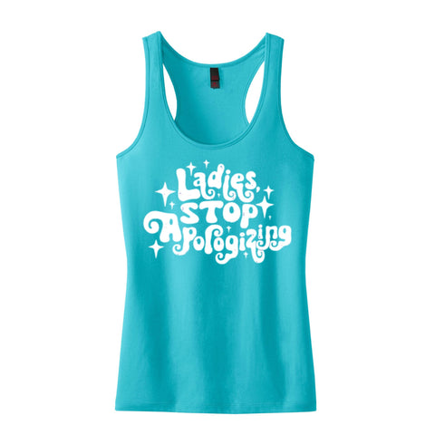 Ready To Ship - Women’s Small Ladies Stop Apologizing District Aqua Racerback Tank