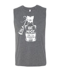 Ready To Ship - Be Nice Or I’ll Poison You Adult Unisex Bella Canvas Muscle Tank