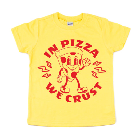 In Pizza We Crust Kids Tee