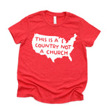 This Is A Country Not A Church Adult Unisex Tee