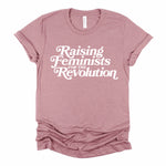 Raising Feminists For The Revolution Adult Unisex Tee