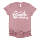 Raising Feminists For The Revolution Adult Unisex Tee