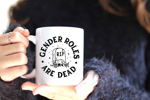 Gender Roles Are Dead Ceramic Coffee Mug