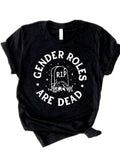 Gender Roles Are Dead Adult Unisex Tee