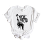 You Bet Giraffe I’m Voting Adult Unisex Tee - That Oregon Girl