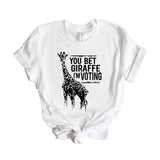 You Bet Giraffe I’m Voting Adult Unisex Tee - That Oregon Girl