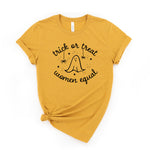 Trick or Treat Women Equal Adult Unisex Tee