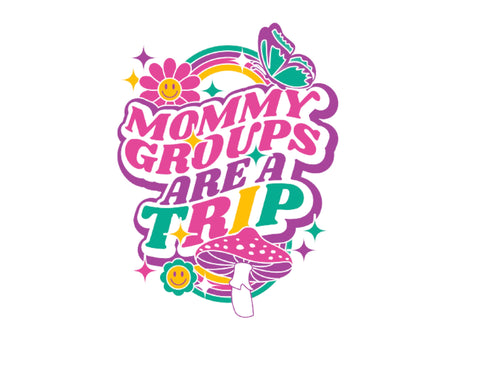 Mommy Groups Are A Trip Vinyl Sticker