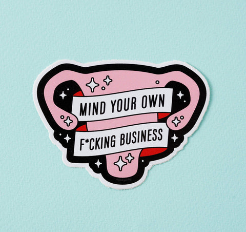 Mind Your Own Fucking Business Sticker