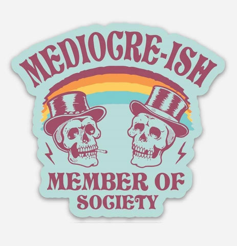 Mediocre-ish Member of Society Vinyl Sticker