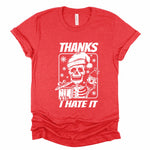 Thanks, I Hate It Adult Unisex Tee - BASIC