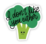 I Don’t Like You Either Vinyl Sticker